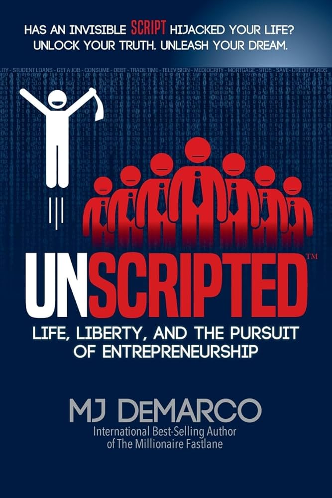 Unscripted: Life, Liberty, and the Pursuit of Entrepreneurship